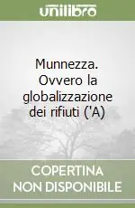 Scelto Dai Clienti Munnezza. Ovvero la globalizzazione dei rifiuti (‘A)