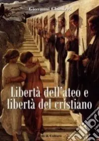 Libertà dell‘ateo e libertà del cristiano. Relazioni e scontri Economico