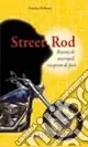 Street rod. Rovine di metropoli ricoperte di fiori Vendita Finale