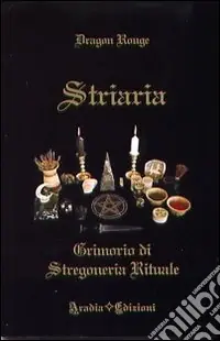 Offerta Del Giorno Striaria. Grimorio di stregoneria rituale