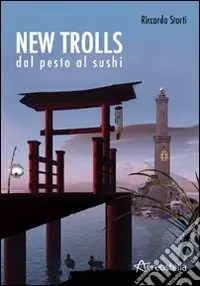 New Trolls. Dal pesto al sushi Occasione Imperdibile