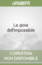 Miglior Prezzo La gioia dell‘impossibile
