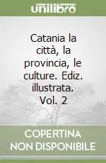 Nuova Collezione Catania la città, la provincia, le culture. Ediz. illustrata. Vol. 2