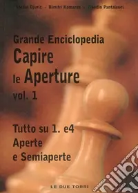 Capire le aperture. Vol. 1 Tutto su 1.e4 aperte e semiaperte Miglior Prezzo