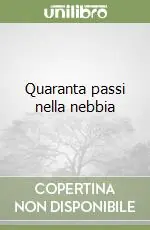 Nuovo Arrivo Quaranta passi nella nebbia