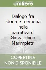 Di Tendenza Dialogo fra storia e memoria nella narrativa di Giovacchino Marimpietri