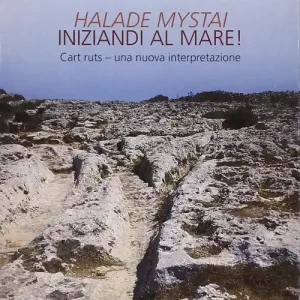 Prezzo Conveniente Halade mystai-Iniziandi al mare! Cart ruts, una nuova interpretazione. Ediz. illustrata