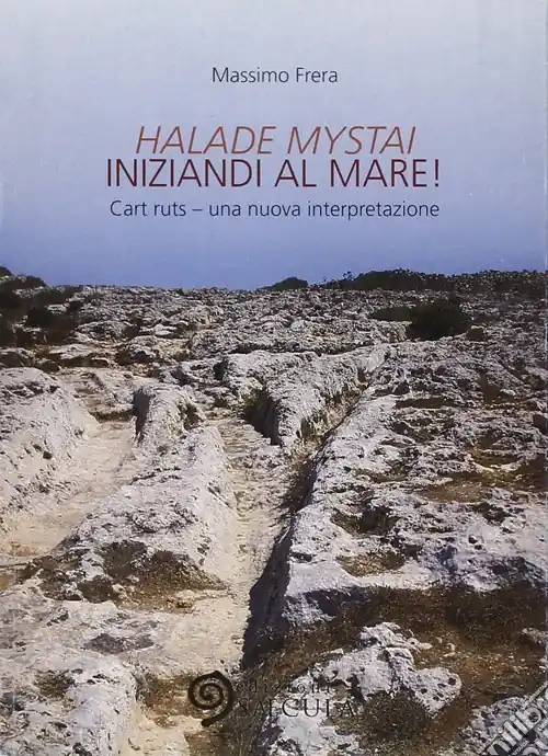 Prezzo Conveniente Halade mystai-Iniziandi al mare! Cart ruts, una nuova interpretazione. Ediz. illustrata