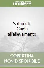 Saturnidi. Guida all‘allevamento Compra Adesso