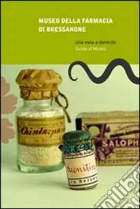 Museo della farmacia di Bressanone. Una visita a domicilio. Guida al museo Spedizione Espresso