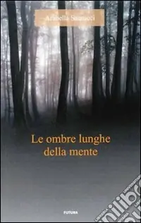 Le ombre lunghe della mente Esclusivo