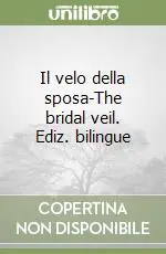 A Buon Prezzo Il velo della sposa-The bridal veil. Ediz. bilingue