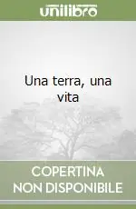 Nuova Collezione Una terra, una vita