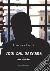 Reso Gratuito Voci dal carcere. Un diario