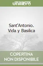 Promozione Sant‘Antonio. Vida y Basilica
