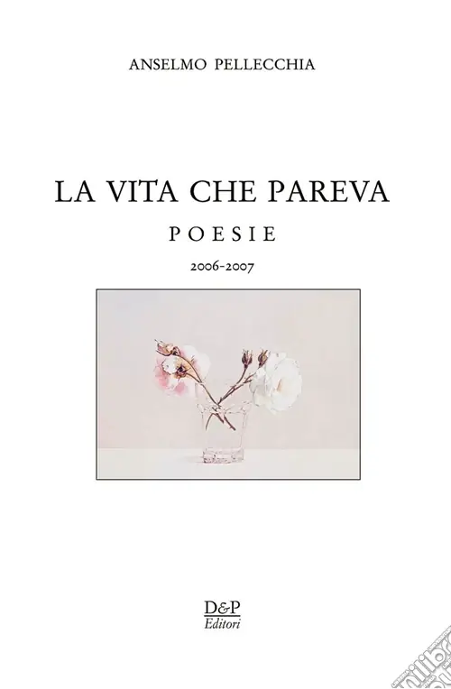 Offerta Speciale La vita che pareva. Poesie 2006-2007