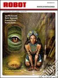 Robot. Rivista di fantascienza (2008). Vol. 53 Ultime Pezzi