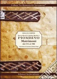 Parrocchia di S. Antimo Martire a Piombino. Matrimoni dal 1731 al 1900 Popolare