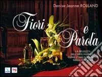 Fiori e parola. La bellezza dell‘arte floreale come comunicazione nella liturgia Must-Have
