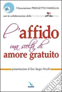 L‘affido una scelta di amore gratuito Di Tendenza