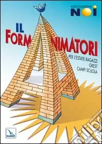 A Buon Prezzo Il Formanimatori. Vol. 1 Per l‘Estate ragazzi, Grest, campi scuola