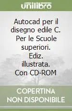 Autocad per il disegno edile C. Per le Scuole superiori. Ediz. illustrata. Con CD-ROM Affare
