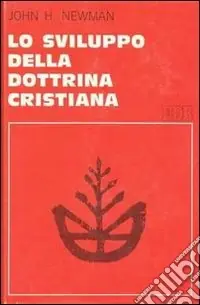 Lo sviluppo della dottrina cristiana Compra Oggi Stesso