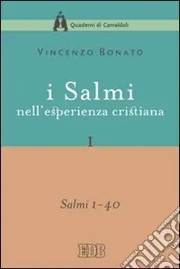 Spedizione Espresso I Salmi nell‘esperienza cristiana. Vol. 1 Salmi 1-40