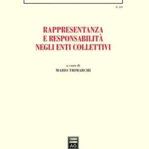 Rappresentanza e responsabilità negli enti collettivi. Atti del Convegno (Messina, 29-30 settembre 2006) Must-Have