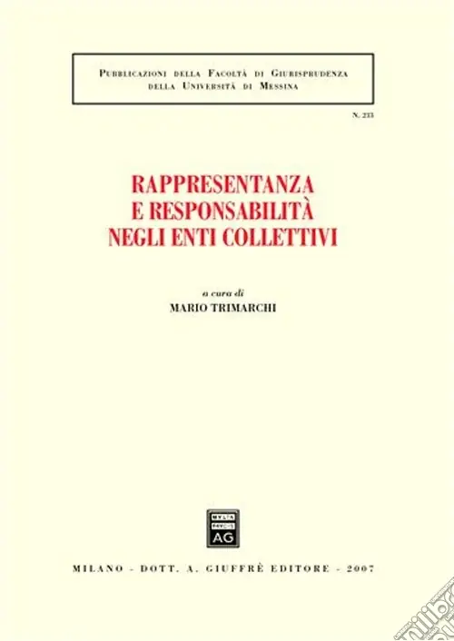 Rappresentanza e responsabilità negli enti collettivi. Atti del Convegno (Messina, 29-30 settembre 2006) Must-Have