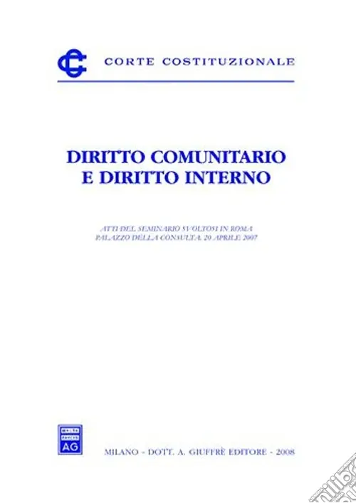 Occasione Diritto comunitario e diritto interno. Atti del Seminario (Roma, 20 aprile 2007)