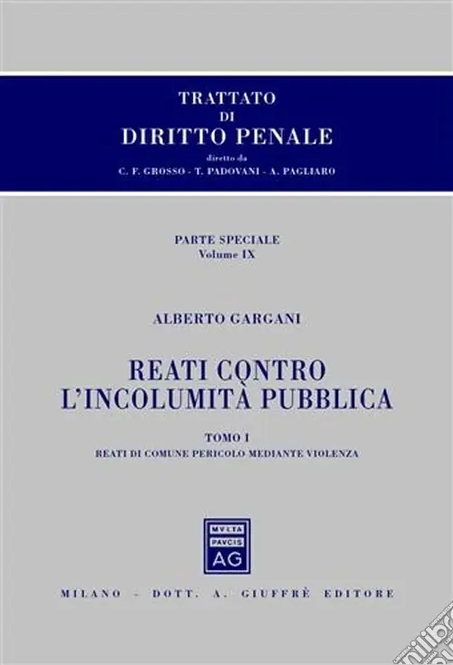Promozione Trattato di diritto penale. Parte speciale. Vol. 9/1 Reati contro l‘incolumità pubblica. Reati di comune pericolo mediante violenza