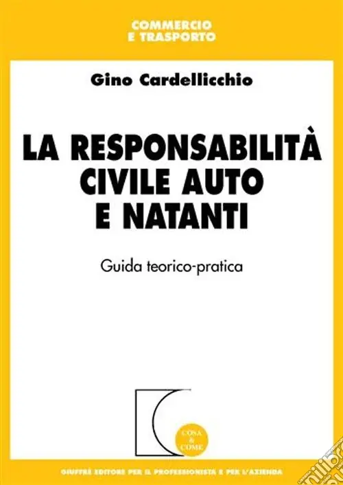 Nuovo Arrivo La responsabilità civile auto e natanti. Guida teorico-pratica