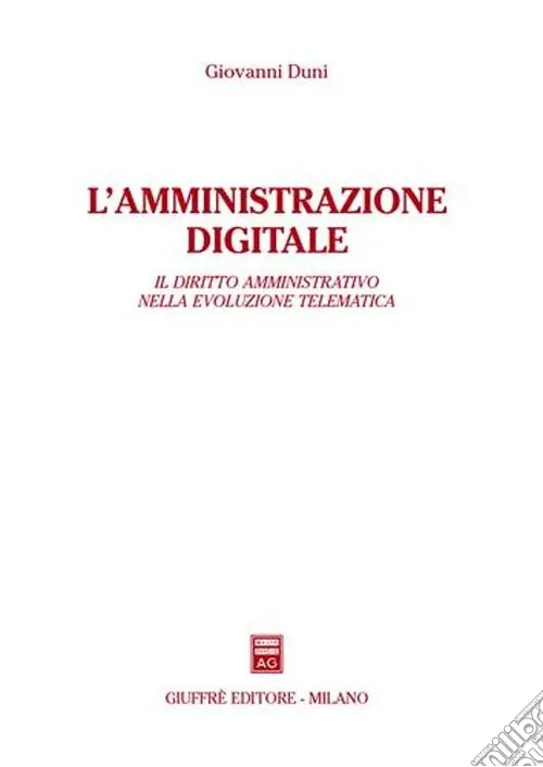 L‘amministratore digitale. Il diritto amministrativo nella evoluzione telematica Solo Oggi
