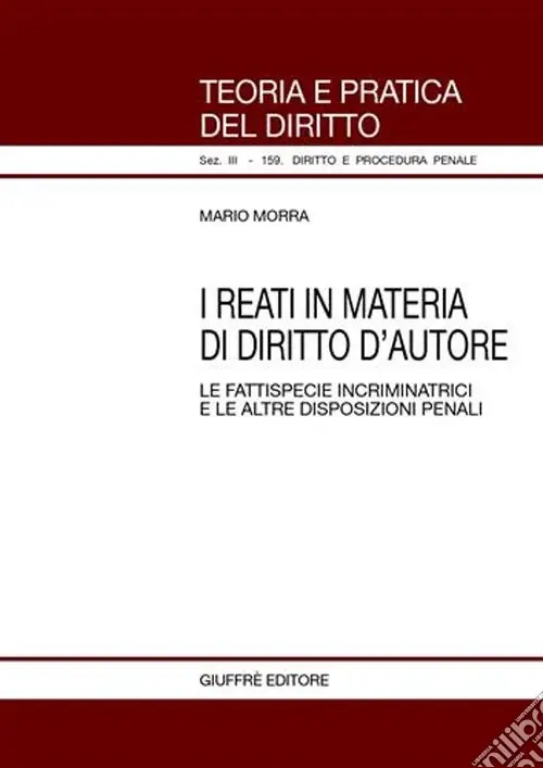Spedito Oggi I reati in materia di diritto d‘autore. Le fattispecie incriminatrici e le altre disposizioni penali