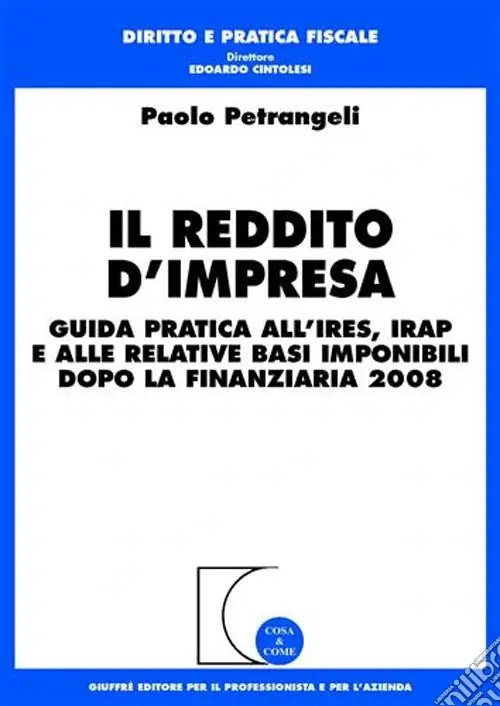 Il reddito d‘impresa. Guida pratica all‘Ires, Irap e alle relative basi imponibili dopo la finanziaria 2008 Popolare