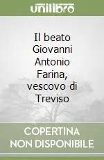 Il beato Giovanni Antonio Farina, vescovo di Treviso Bestseller