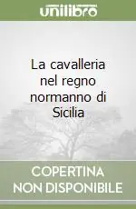 La cavalleria nel regno normanno di Sicilia Affare