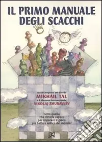 Ultime Pezzi Il primo manuale degli scacchi. Ediz. illustrata. Vol. 1 Lezioni di base