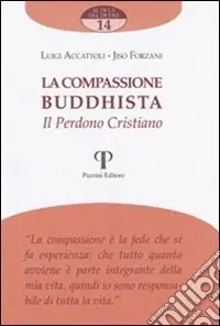 Spedizione Espresso La compassione buddista. Il perdono cristiano