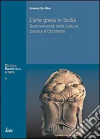 Prezzo Di Fabbrica Arte greca in Sicilia. Testimonianze della cultura classica d‘Occidente. Ediz. illustrata