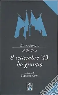 8 settembre ‘43 ho giurato Occasione Imperdibile