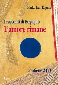 Saldi I racconti di Bogoljub. L‘amore rimane. Con CD Audio