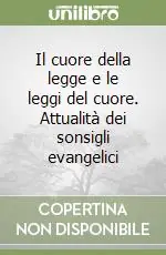 Prezzo Di Fabbrica Il cuore della legge e le leggi del cuore. Attualità dei sonsigli evangelici