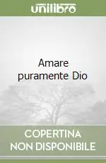 Subito Disponibile Amare puramente Dio