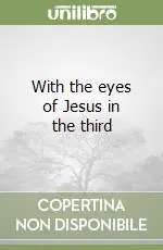 With the eyes of Jesus in the third Miglior Prezzo