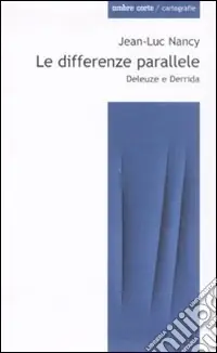 Ordina Subito Le differenze parallele. Deleuze e Derrida