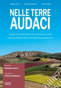 Offerta Lampo Nelle terre audaci. Viaggio tra le realtà italiane che contrastano le mafie-A journey through realities who fight the organized crime