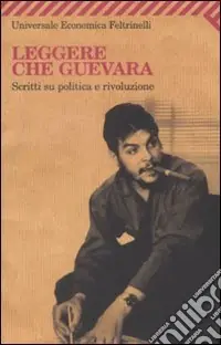 Pagamento Sicuro Leggere Che Guevara. Scritti su politica e rivoluzione