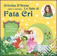 Popolare Fata Cri e i draghetti pasticcioni. Ediz. illustrata. Con CD Audio